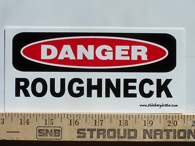 * Magnet *  Danger Roughneck Magnetic Bumper Sticker