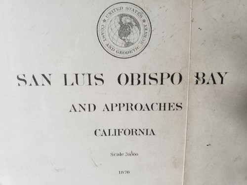 **ORIGINAL**1876 SAN LUIS OBISPO BAY Map by US Coast and Geodetic Survey *RARE*