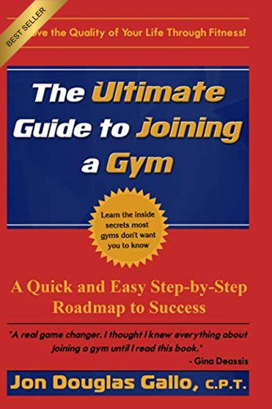The Ultimate Guide to Joining a Gym: a Quick and Easy Step-By-Step Roadmap to Su