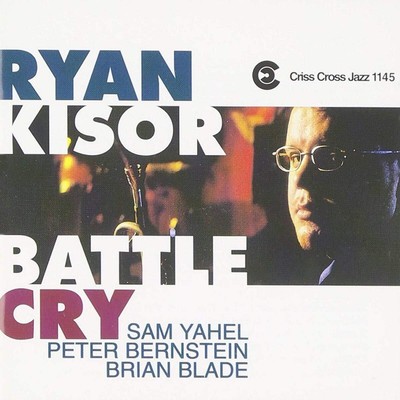 Battle Cry [Audio CD] Ryan Kisor; Brian Blade and Peter Bernstein