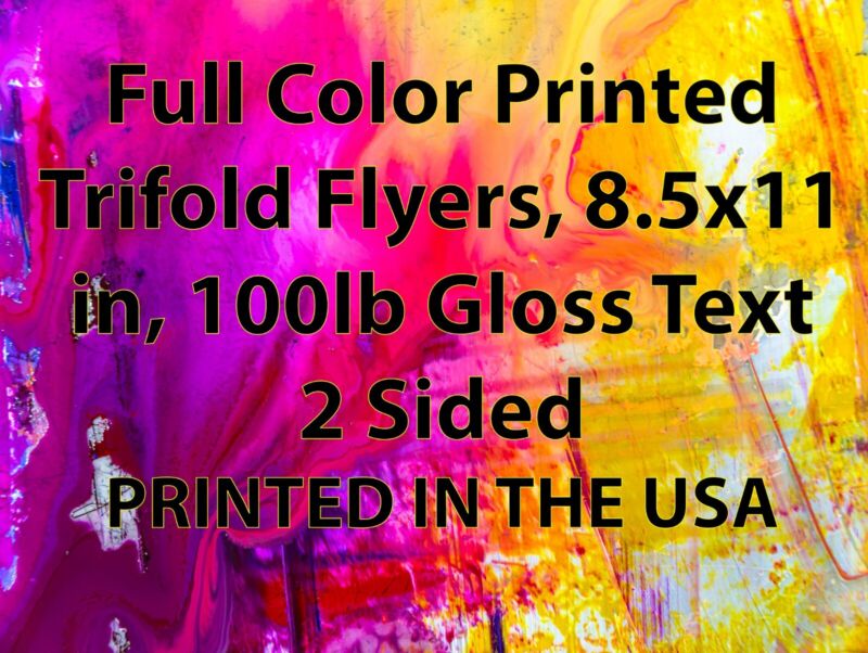100 Full Color Printed Trifold Flyers, 8.5x11 in, 100lb Gloss Text 2 Sided