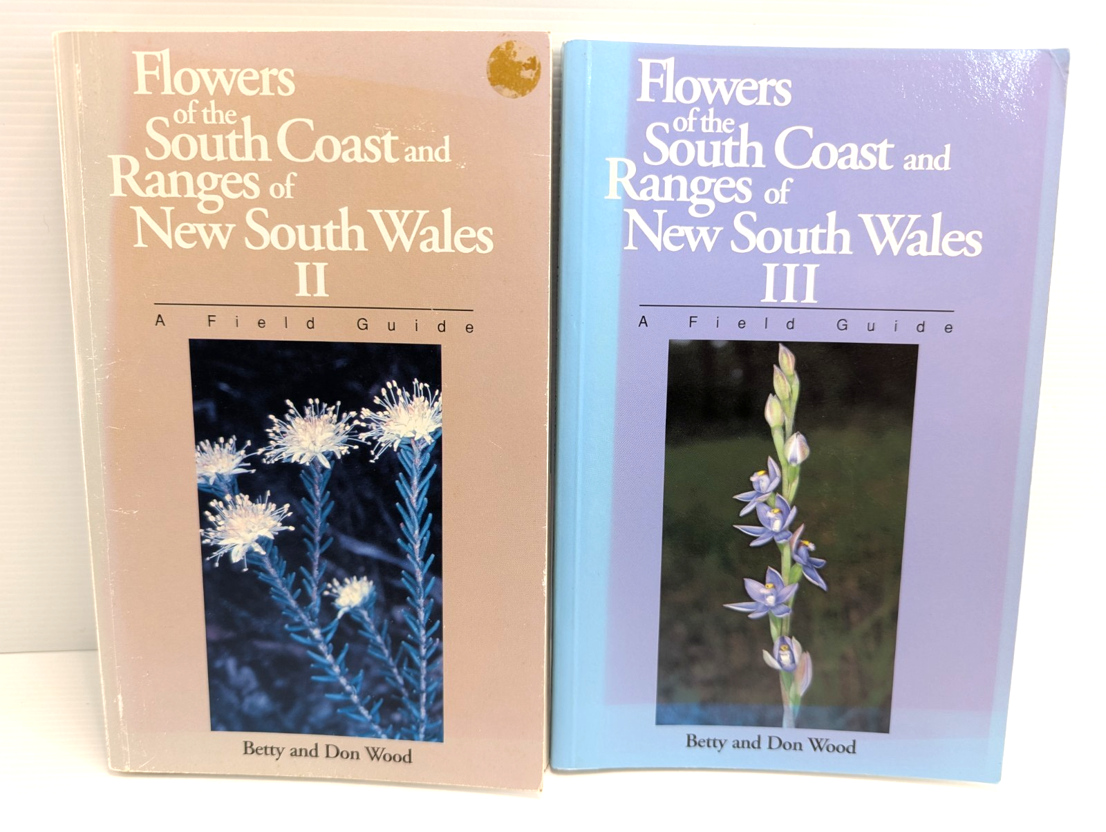 Flowers Of The South Coast and Ranges Of New South Wales by Don Wood, Betty Wood