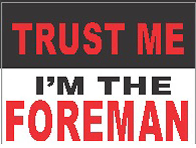 Trust me i'm the foreman  CG-1