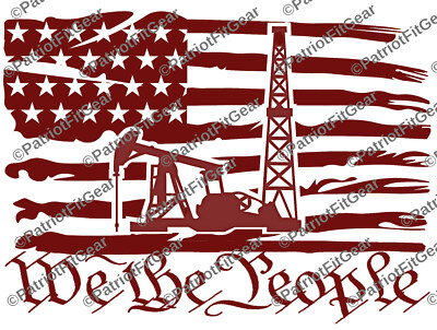 Oilfield Flag,Oil LIfe,We The People,Rig Life,Hitch Life,Roughneck,Vinyl Decal