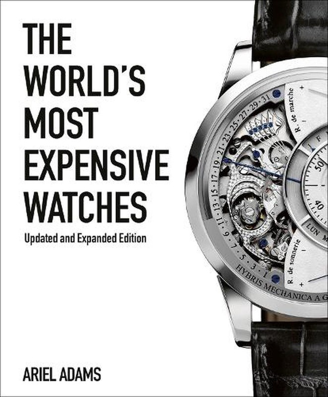 The World's Most Expensive Watches by Ariel Adams (English) Hardcover