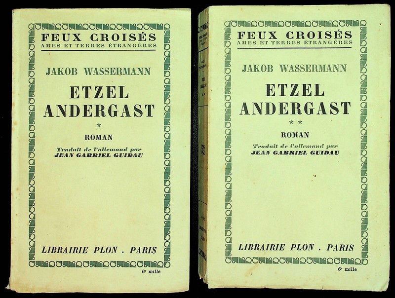 Jakob Wassermann, Etzel Andergast * Et **