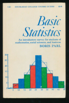 Basic Statistics An Introductory Survey For Mathematics Business By Boris Parl