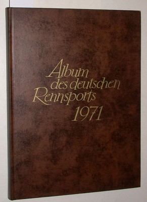 Sportverlag Kurt Stoof (Hrsg.):  Album des deutschen Rennsports 1971. 