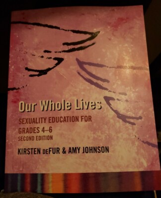 Our Whole Lives, Sexuality Education Grades 4-6, By Kirsten deFur Amy Johnson