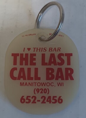 Vintage The Last Call Bar Manitowoc WI Keychain USED GOOD SHAPE Light Wear
