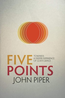 Five Points: Towards a Deeper Experience of God s Grace