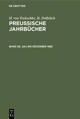 H Von Treitschke H Delbrück Juli Bis December 1886 (Hardback)