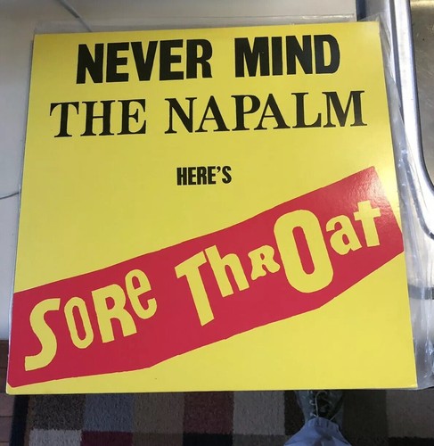 Sore Throat – Never Mind The Napalm Here Sore Throat Never Mind The Napalm Here's Sore Throat Single