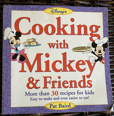 Disneys Ser.: Cooking with Mickey and Friends : More Than 30 Recipes for Kids...