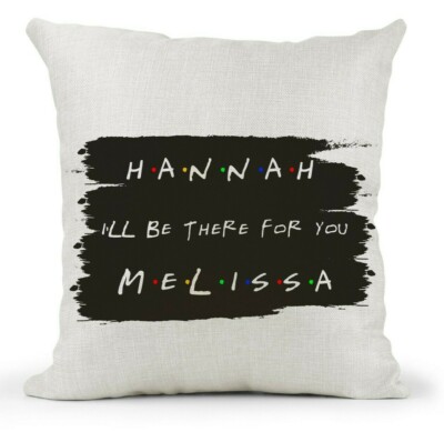 Personalised Cushion/ Friends TV Show. Be there for you.. Best Friend Gift