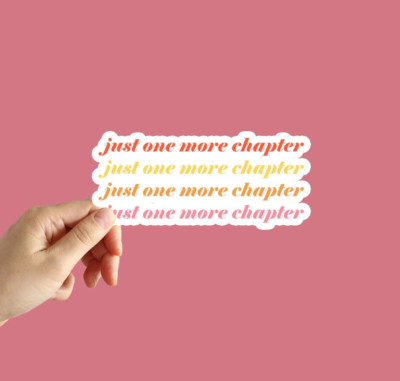 Just One More Chapter Sticker Book Lover Water Bottle Laptop Notebook Sticker