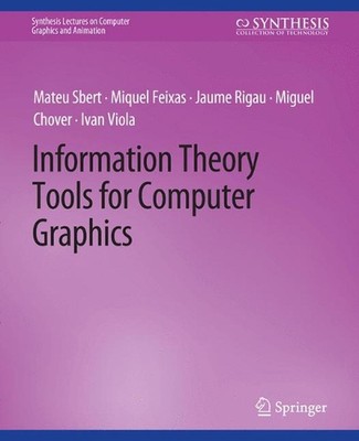 Information Theory Tools for Computer Graphics by Mateu Sbert (English) Paperbac