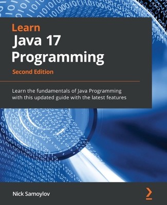 Learn Java 17 Programming: Learn the fundamentals of Java Programming with this 