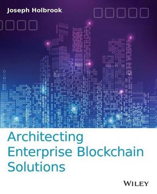 Architecting Enterprise Blockchain Solutions by Joseph Holbrook (English) Paperb