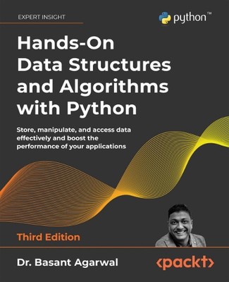 Hands-On Data Structures and Algorithms with Python: Store, manipulate, and acce