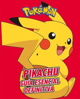Pikachu. Gua esencial definitiva / All About Pikachu by Varios autores (Spanish)