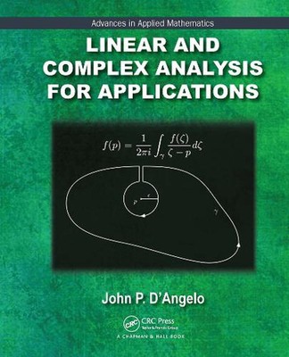 Linear and Complex Analysis for Applications by John P. D'Angelo (English) Paper