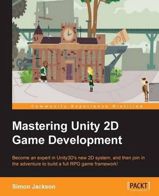 Mastering Unity 2D Game Development by Simon Jackson (English) Paperback Book