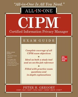 CIPM Certified Information Privacy Manager All-in-One Exam Guide by Peter Gregor