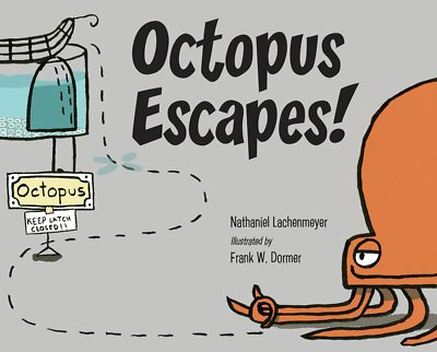 Octopus Escapes! by Nathaniel Lachenmeyer 2018, HARDCOVER Brand New