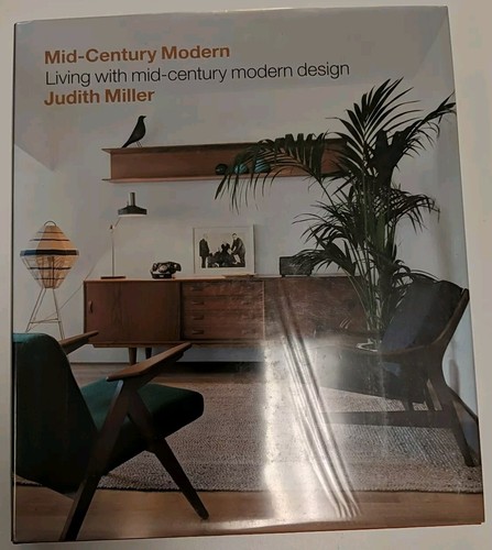 Mid-Century Modern: Living with Mid-Century Modern Design by