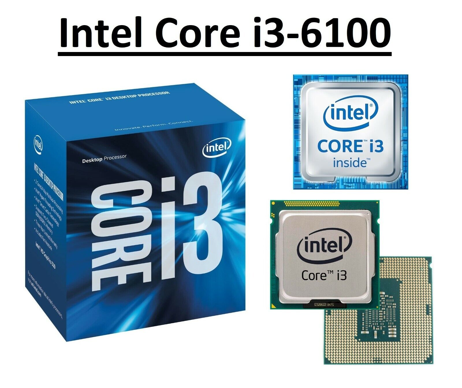 Intel Core i3-6100 SR2HG Dual Core Processor 3.7 GHz, Socket LGA1151, 51W CPU Intel Core i3-6100 SR2HG Dual Core Processor 3.7 GHz, Socket LGA1151, 51W CPU