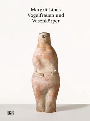 Margrit Linck (Bilingual edition): Bird Women and Vase Bodies by Regula Linck Ha