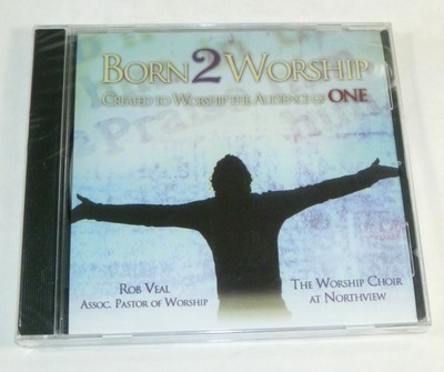 Born 2 Worship - The Worship Choir At Northview CD - Rob Veal / Texas / Baptist