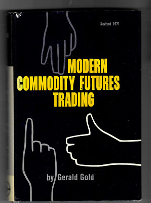 Modern Commodity Futures Trading:Techniques&Methods for Success, By G. Gold,1971