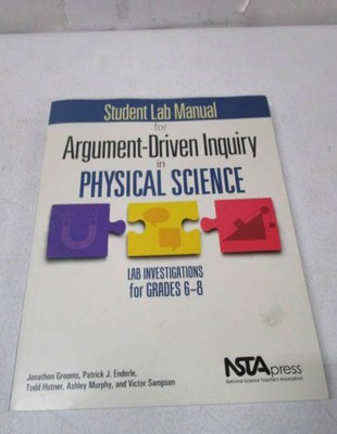 Argument-Driven Inquiry in Physical Science: Lab Investigations for Grades 6-8