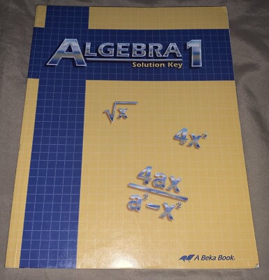 A Beka Algebra 1 Solution Key Second Edition Abeka Homeschool