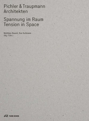 Pichler & Traupmann Architekten: Tension in Space by Eva Guttman (English) Hardc