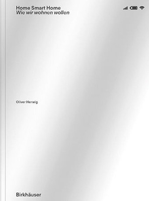 Home Smart Home: Wie wir wohnen wollen by Oliver Herwig (German) Paperback Book