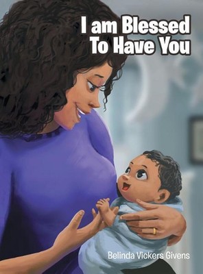 I Am Blessed To Have You by Belinda Vickers Givens (English) Hardcover Book