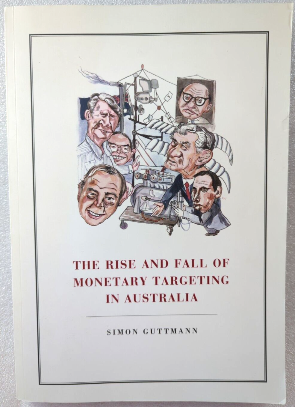 The Rise And Fall Of Monetary Targeting In Australia by Simon Guttman