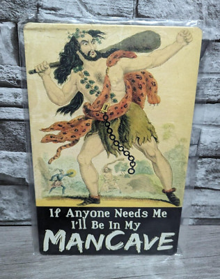 11''x7'' If Anyone Needs Me I'll Be In My Man Cave Metal Sign Decor Plaque