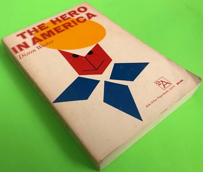 The Hero in America Wecter, Dixon, 1966