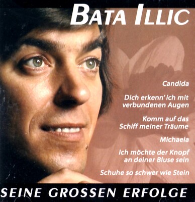 BATA ILLIC Seine Grossen Erfolge NEW CD Best of Bata GERMANY 18 Songs SCHLAGER