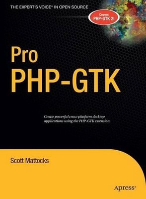 Pro PHP-GTK by Scott Mattocks (English) Hardcover Book