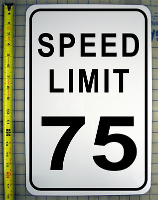 SPEED LIMIT 75 MPH 12'' X 18'' ALUMINUM SIGN 