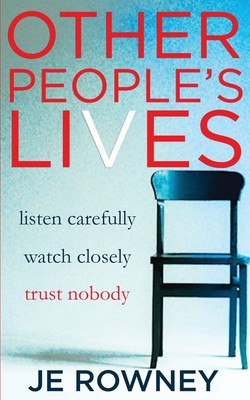 Other People's Lives: listen carefully - watch closely - trust nobody