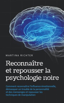 Reconnaître et repousser la psychologie noire Martina Richter Taschenbuch 2024
