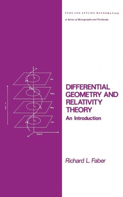 Differential Geometry and Relativity Theory (Chapman & Hall/CRC Pure and App...