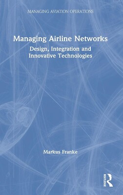 Managing Airline Networks Design, Integration and Innovative Technologies - BN