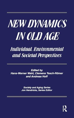 New Dynamics in Old Age: Individual, Environmental and Societal Perspectives...